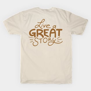 Live a great story T-Shirt